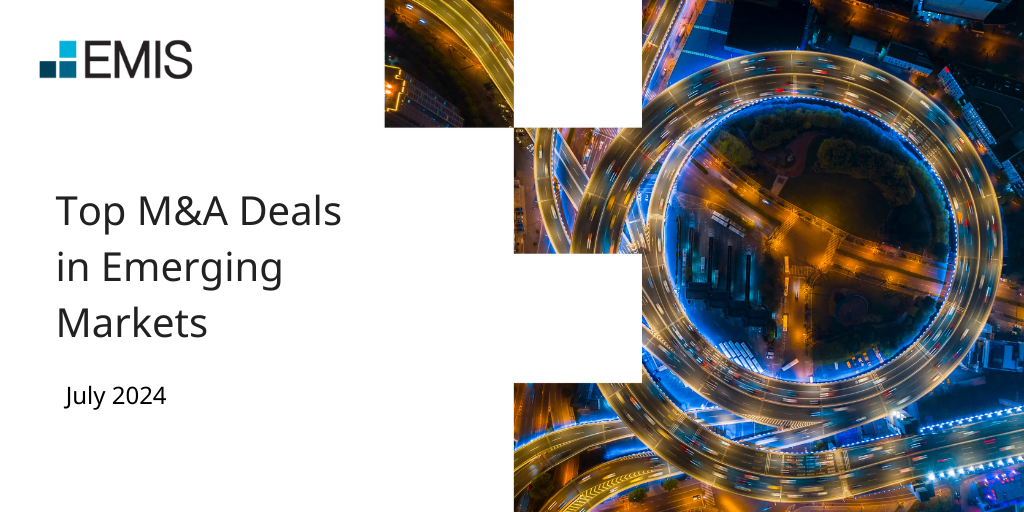 July 2024 top M&A deals in emerging markets by region