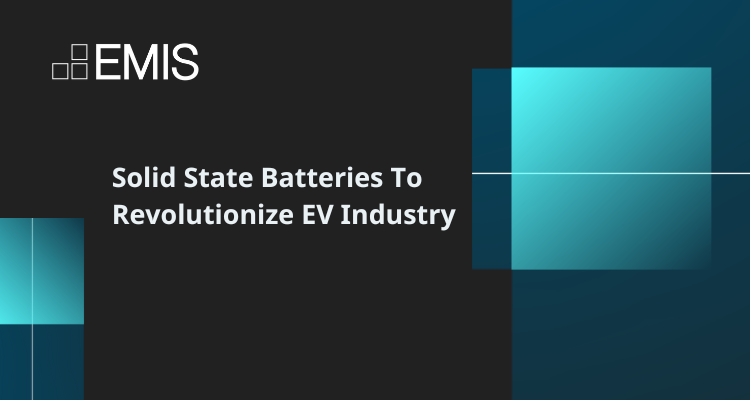Solid State Batteries To Revolutionize EV Industry