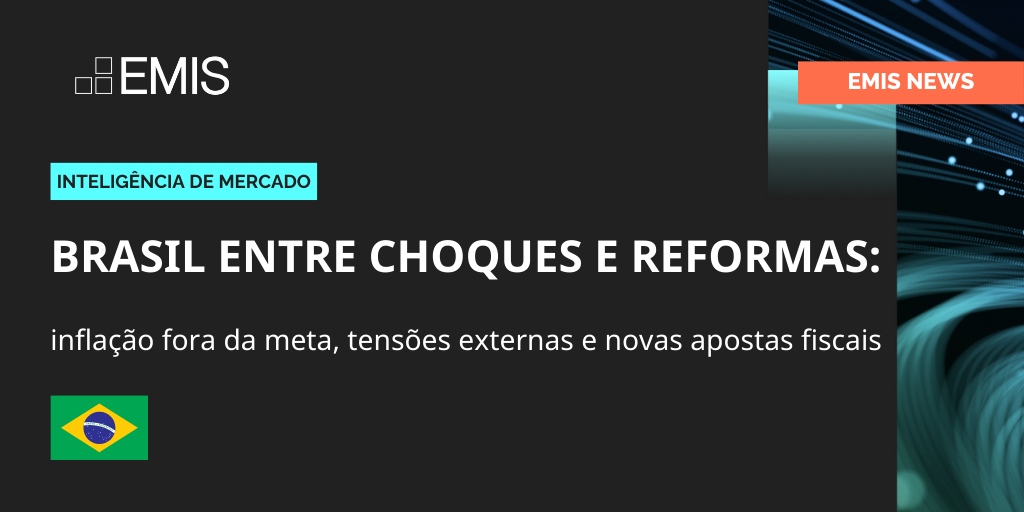 Brasil entre choques e reformas: inflação fora da meta, tensões externas e novas apostas fiscais Brasil entre choques e reformas: inflação fora da meta, tensões externas e novas apostas fiscais